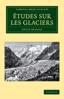 Etudes Sur Les Glaciers 1108049761 Book Cover