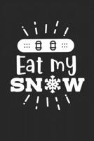 Eat My Snow: Snowboarding College Ruled Notebook (6x9 inches) with 120 Pages For Snowboarders 1671883691 Book Cover