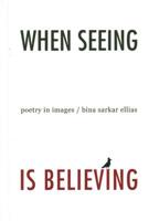 When Seeing Is Believing: Poetry in Images 9385360574 Book Cover