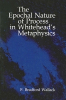 The Epochal Nature of Process in Whitehead's Metaphysics 0873954548 Book Cover