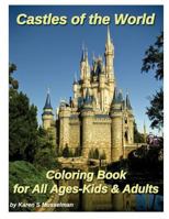 Castles of the World Coloring Book: for All Ages-Kids & Adults 1523839112 Book Cover