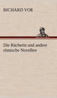 Die Racherin Und Andere Romische Novellen 3842470983 Book Cover