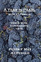 A Year in Paarl with A I Perold: Vine and Wine Experiments 1916 0956152317 Book Cover