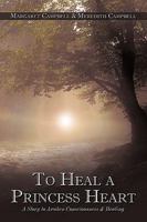 To Heal a Princess Heart: A Story to Awaken Consciousness & Healing 1449039359 Book Cover