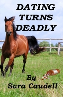 Dating Turns Deadly: A Cold Springs Mystery B08WK2JQ16 Book Cover