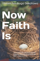 Now Faith Is 1499384335 Book Cover