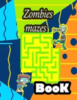 zombies mazes book: zombies mazes book activity book for teen , enjoying games and coloring page of zombie mazes B08WZH8PM3 Book Cover