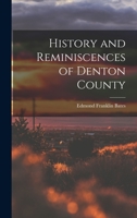 History and Reminiscences of Denton County With Name Index 1015662064 Book Cover