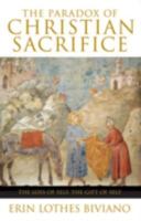 The Paradox of Christian Sacrifice: The Loss of Self, The Gift of Self 082452456X Book Cover