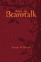 Above the Beanstalk 0615533884 Book Cover