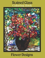 Stained Glass Coloring Book: Dover Stained Glass Coloring Book.Stained-Glass Coloring Book: Flower Designs. B08WK2LGYD Book Cover