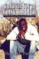 Whatever You're Going Through: A True Story About Overcoming Life's Obstacles 160474815X Book Cover