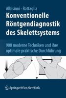 Konventionelle Röntgendiagnostik Des Skelettsystems: 900 Moderne Techniken Und Ihre Optimale Praktische Durchführung 3211835059 Book Cover