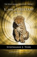 I...AM...CHEETAH! (The Wild Animal Kids Club #1) 0692269592 Book Cover