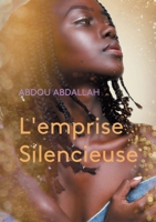 L'emprise Silencieuse: Amour, corps et héritages invisibles (French Edition) 2322234966 Book Cover