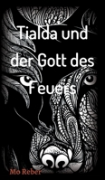 Tialda und der Gott des Feuers 3347381475 Book Cover