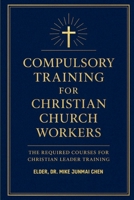 Compulsory Training for Christian Church Workers 1105756459 Book Cover