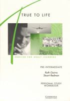 True to Life Pre-intermediate Personal study workbook: English for Adult Learners (True to Life) 0521421462 Book Cover