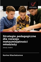 Strategie pedagogiczne dla rozwoju metaumiejętności młodzieży: Szkoły średnie 6203407070 Book Cover