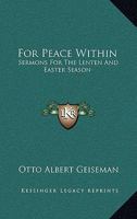 For Peace Within: Sermons For The Lenten And Easter Season 1430498218 Book Cover