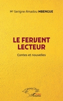 Le fervent lecteur: Contes et nouvelles (Harmattan Sénégal) (French Edition) 2140329929 Book Cover