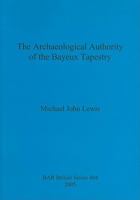 The Archaeological Authority of the Bayeux Tapestry 1841717312 Book Cover