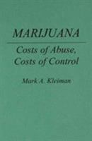Marijuana: Costs of Abuse, Costs of Control (Contributions in Criminology and Penology) 0313258538 Book Cover