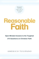 Reasonable Faith: Open-Minded Answers to the Toughest 273 Questions on Christian Faith 1644629895 Book Cover