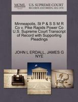Pike Rapids Power Co v. Minneapolis, St P & S S M R Co U.S. Supreme Court Transcript of Record with Supporting Pleadings 127029783X Book Cover