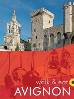 Avignon Walk & Eat Series (Walk and Eat) 1856913546 Book Cover