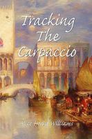 Tracking the Carpaccio 1441569871 Book Cover