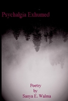 Psychalgia Exhumed 1714453669 Book Cover