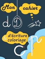 Mon Cahier d'écriture et coloriage I CP: Apprendre l'alphabet et les chiffres - livre pour enfant - entraînement d'écriture cursive - lettre ... des lettres et chiffres B0882KFKM9 Book Cover