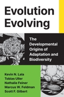 Evolution Evolving: The Developmental Origins of Adaptation and Biodiversity 0691262411 Book Cover