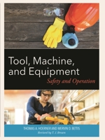 Tool, Machine, and Equipment Safety and Operation 153818138X Book Cover