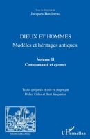Dieux et hommes: Modèles et héritages antiques Volume II : Communauté et egomet (Méditerranées) (French Edition) 2343154279 Book Cover