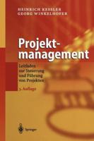 Projektmanagement: Leitfaden zur Steuerung und Fahrung von Projekten 3642620841 Book Cover