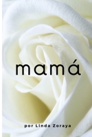 MAMÁ (Spanish Edition) B08JF2DHFT Book Cover