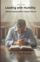Leading with Humility: Biblical Leadership for Today's Church (Christian living) 938002374X Book Cover