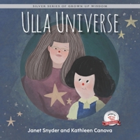 Ulla Universe: Silver Series of Grown-Up Wisdom 1774823047 Book Cover