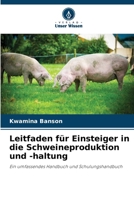 Leitfaden für Einsteiger in die Schweineproduktion und -haltung (German Edition) 6208193680 Book Cover