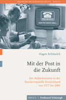 Mit Der Post in Die Zukunft: Der Bildschirmtext in Der Bundesrepublik Deutschland Von 1977 Bis 2001 3506760424 Book Cover