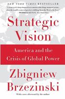 Strategic Vision: America and the Crisis of Global Power 0465061818 Book Cover