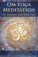 Om Yoga Meditation: Its Theory and Practice 1530187435 Book Cover