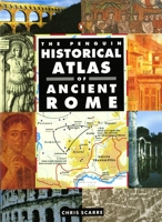 The Penguin Historical Atlas of Ancient Rome (Hist Atlas) 0140513299 Book Cover