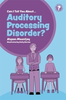 Can I tell you about Auditory Processing Disorder?: A Guide for Friends, Family and Professionals 178592494X Book Cover
