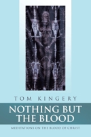 Nothing But The Blood: Meditations on the Blood of Christ B0DT4PXQ1S Book Cover