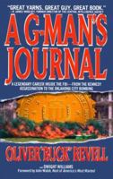 A G-Man's Journal: A Legendary Career Inside the FBI- FROM The Kennedy Assassination to the Oklahoma City Bombing 0671568019 Book Cover