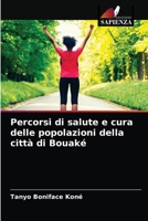 Percorsi di salute e cura delle popolazioni della città di Bouaké 6204057707 Book Cover