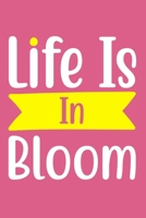 Life Is In Bloom: Blank Lined Notebook Journal: Gift For Gardeners Planters Garden Lovers 6x9 110 Blank Pages Plain White Paper Soft Cover Book 1702192547 Book Cover